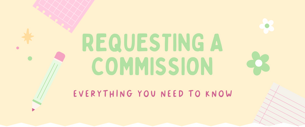 banner reads: requesting a commission, everything you need to know